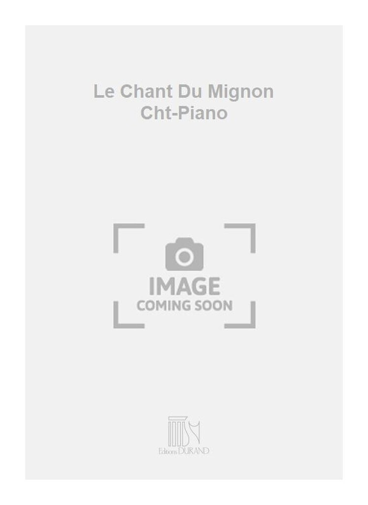 Le Chant Du Mignon Cht-Piano